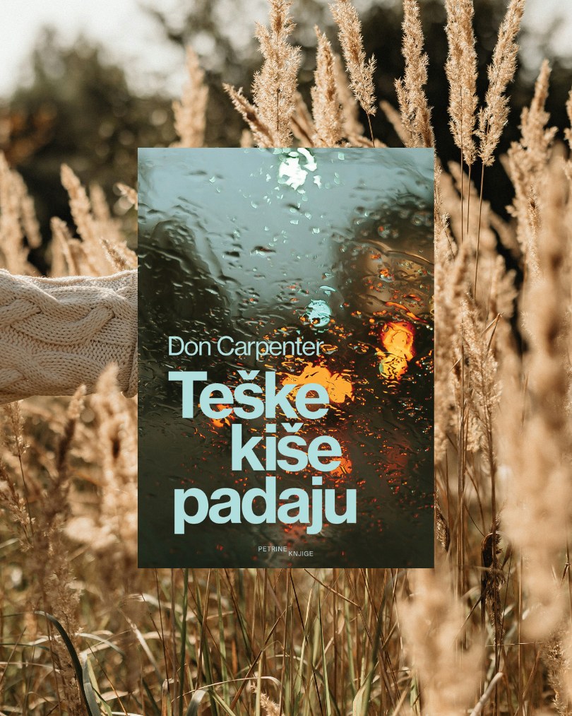 DON CARPENTER: TEŠKE KIŠE PADAJU, knjige za jesen 2025.